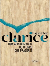 Uma Aprendizagem ou O Livro dos Prazeres - Clarice Lispector (1969)