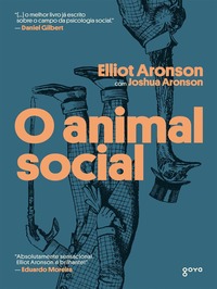 O animal social - Elliot Aronson, Joshua Aronson (1972)