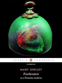 Frankenstein ou o Prometeu Moderno - Mary Shelley (2015)