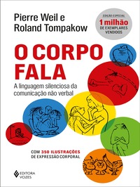 O corpo fala: A linguagem silenciosa da comunicação não verbal - Pierre Weil, Roland Tompakow (2015)