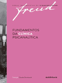 Freud - Fundamentos da clínica psicanalítica - Sigmund Freud (2017)
