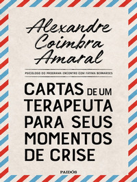 Cartas de um terapeuta para seus momentos de crise - Alexandre Coimbra Amaral (2020)