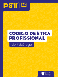 Código de Ética Profissional do Psicólogo - Conselho Federal de Psicologia (2022)