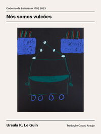 Nós Somos Vulcões - Ursula K. Le Guin (2023)